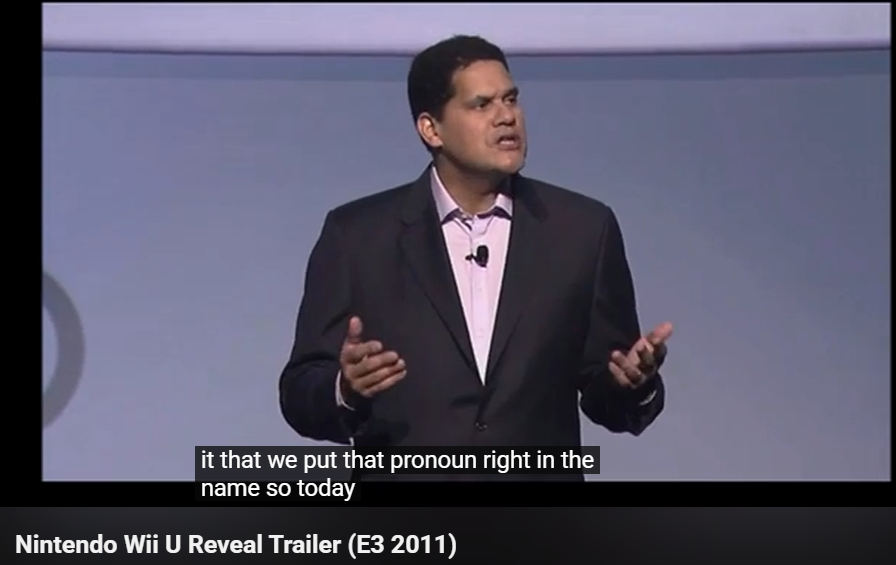 reggie saying "that we put that pronoun right in the name" as he announcing wii u